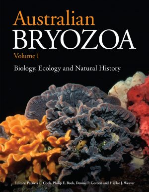 Australian Bryozoa, Volume I:  Biology, Ecology and Natural History