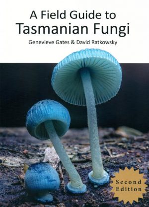 A Field Guide to Tasmanian Fungi (Second Edition)