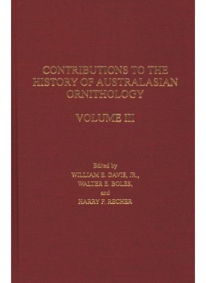 Contributions to the History of Australasian Ornithology:  Volume III