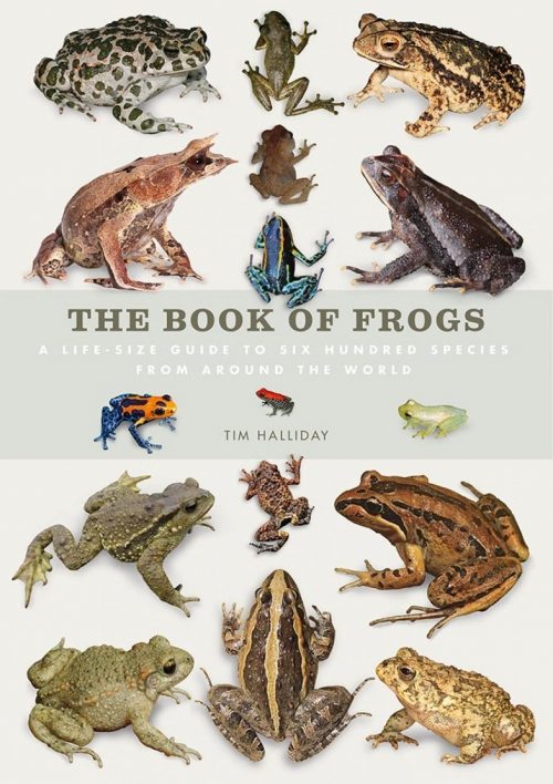 The Book of Frogs: A Life-Size Guide to Six Hundred Species from Around the World