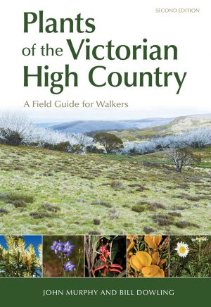 Plants of the Victorian High Country:  A Field Guide for Walkers  (Second Edition)