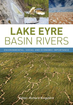 Lake Eyre Basin Rivers:  Environmental, Social and Economic Importance
