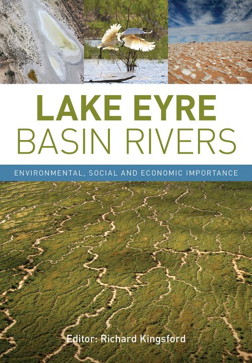Lake Eyre Basin Rivers:  Environmental, Social and Economic Importance