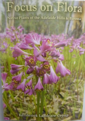 Focus on Flora: Native Plants of the Adelaide Hills and Barossa