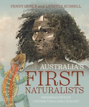 Australia's First Naturalists: Indigenous Peoples’ Contribution to Early Zoology