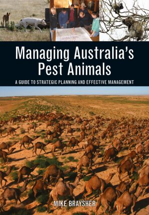 Managing Australia's Pest Animals:  A Guide to Strategic Planning and Effective Management