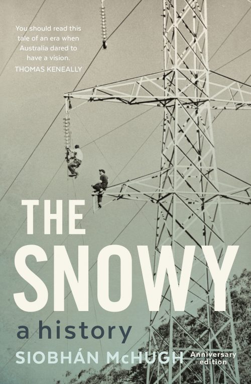 The Snowy:  A History (Anniversary Edition)