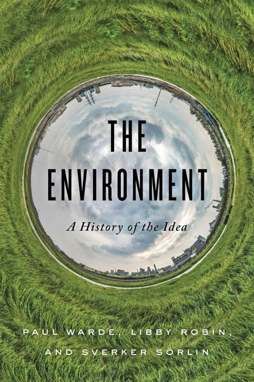 The Environment: A History of the Idea
