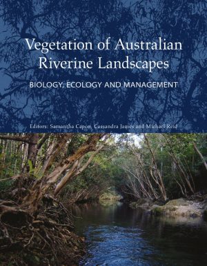 Vegetation of Australian Riverine Landscapes:  Biology, Ecology and Management