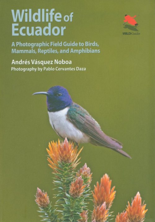 Wildlife of Ecuador:  A Photographic Field Guide to Birds, Mammals, Reptiles, and Amphibians