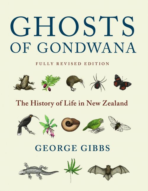 Ghosts of Gondwana:  The History of Life in New Zealand (Revised Edition)