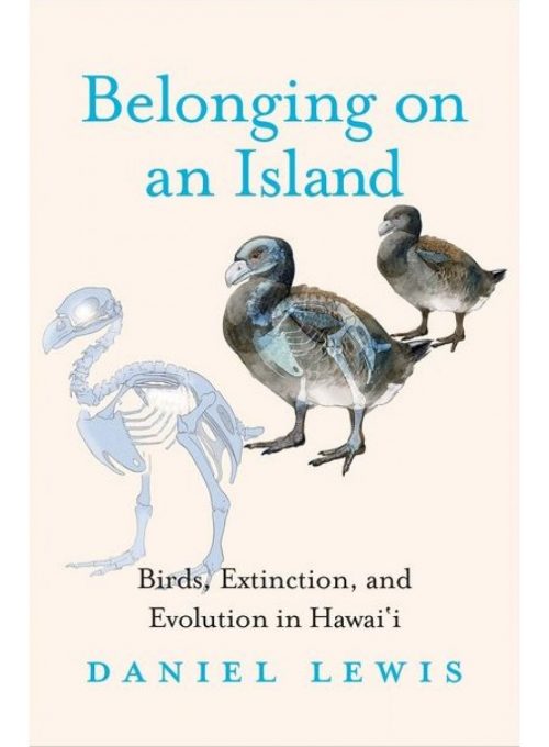 Belonging on an Island: Birds, Extinction, and Evolution in Hawai`i