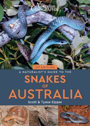A Naturalist’s Guide to the Snakes of Australia (Second Edition)