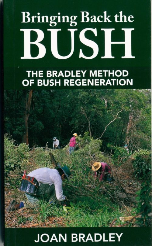Bringing Back the Bush: The Bradley Method of Bush Regeneration
