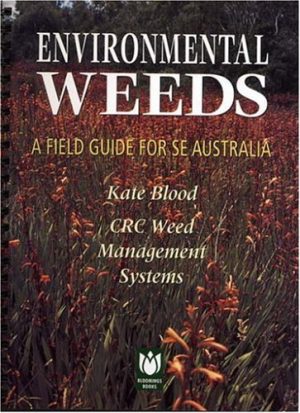 Environmental Weeds: A Field Guide for SE Australia