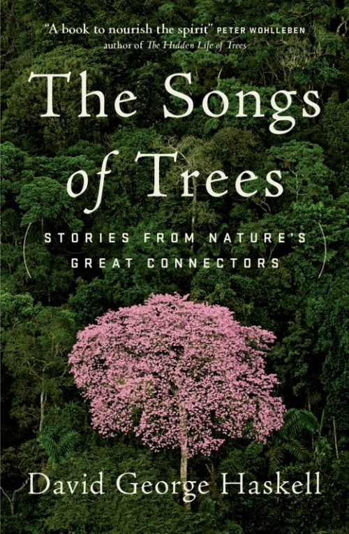 The Songs of Trees: Stories from Nature's Great Connectors