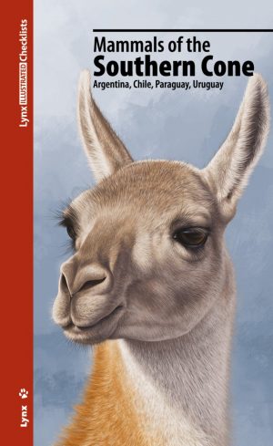 Mammals of the Southern Cone:  Argentina, Chile, Paraguay, Uruguay