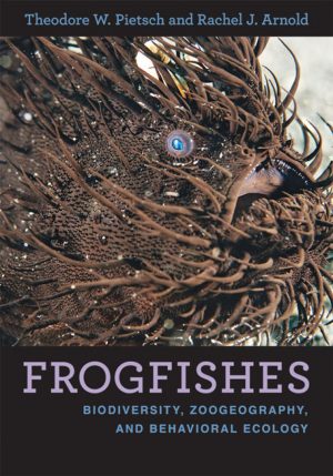 Frogfishes:  Biodiversity, Zoogeography, and Behavioral Ecology