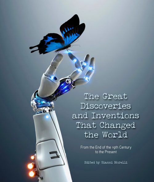 Great Discoveries and Inventions That Have Changed the World:  From the End of the 19th Century to the Present