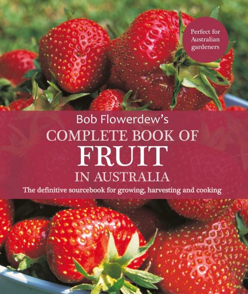 Complete Book of Fruit in Australia:  The Definitive Sourcebook for Growing, Harvesting and Cooking