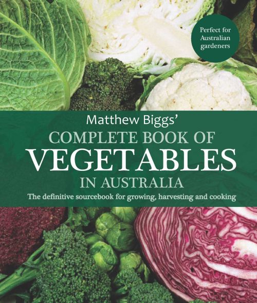 Complete Book of Vegetables in Australia:  The Definitive Sourcebook for Growing, Harvesting and Cooking