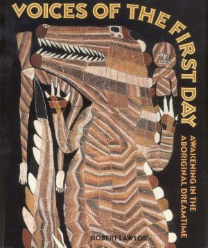 Voices of the First Day:  Awakening in the Aboriginal Dreamtime