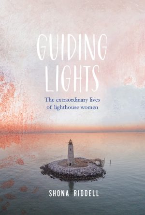 Guiding Lights:  The Extraordinary Lives of Lighthouse Women