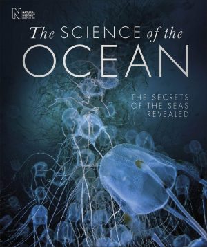 The Science of the Ocean: The Secrets of the Seas Revealed