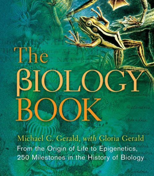 The Biology Book:  From the Origin of Life to Epigenics, 250 Milestones in the History of Biology