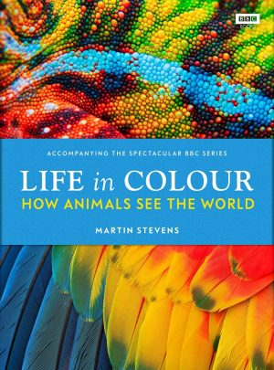 Life in Colour:  How Animals See the World