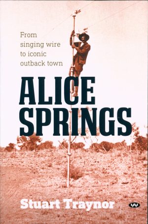 Alice Springs: From Singing Wire to Iconic Outback Town