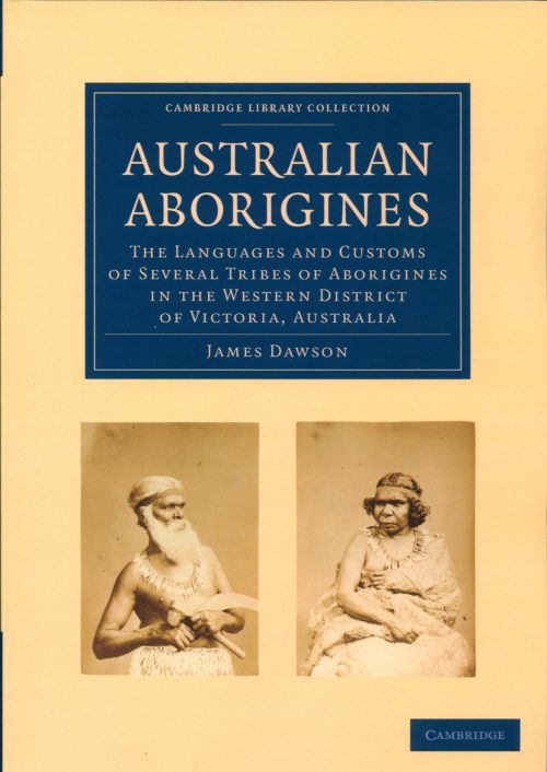 Australian Aborigines: The Languages and Customs of Several Tribes of Aborigines in the Western District of Victoria, Australia