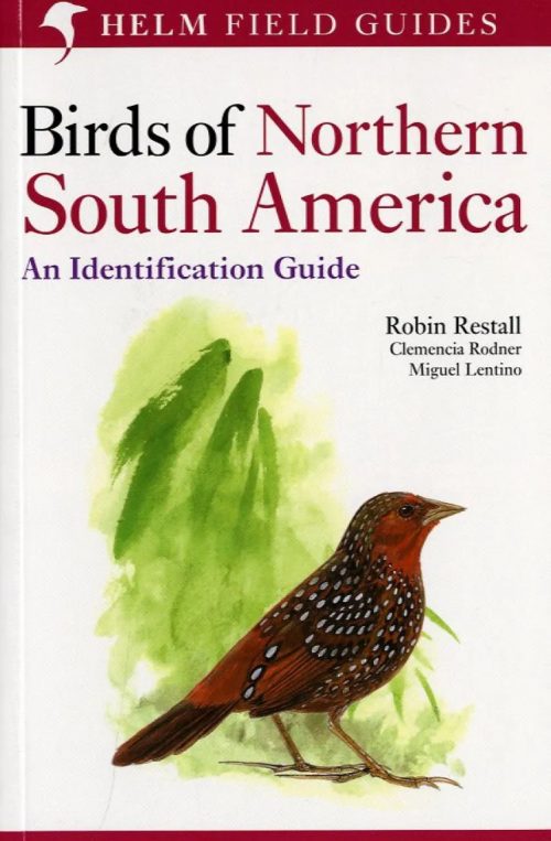 Birds of Northern South America, Volume 2: Plates and Maps, An Identification Guide (Helm Field Guide)