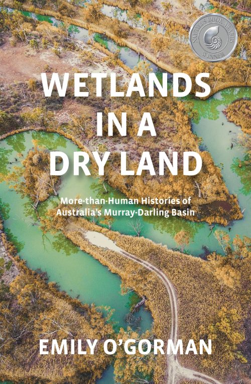 Wetlands in a Dry Land: More-Than-Human Histories of Australia's Murray-Darling Basin