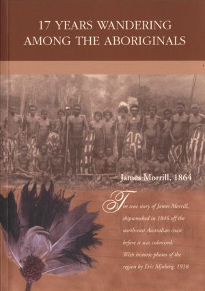 17 Years Wandering Among The Aboriginals