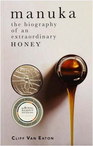 Manuka: The Biography of an Extraordinary  Honey