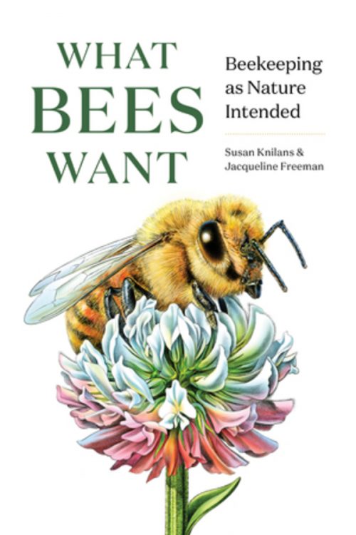 What Bees Want:  Beekeeping as Nature Intended