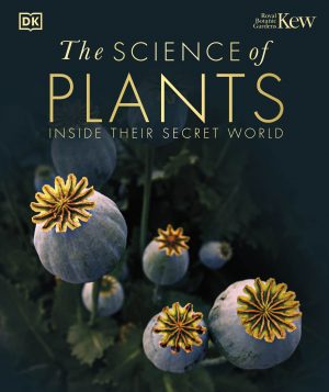 The Science of Plants:  Inside Their Secret World