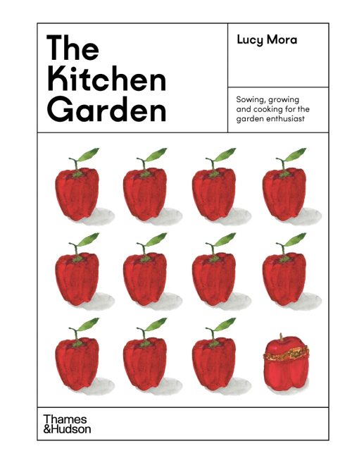The Kitchen Garden: Sowing, Growing and Cooking for the Garden Enthusiast