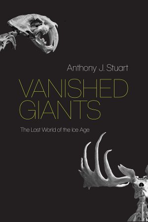 Vanished Giants:  The Lost World of the Ice Age