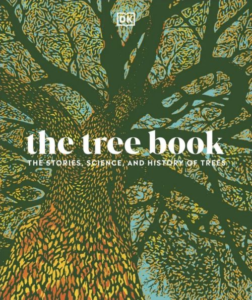 The Tree Book:  The Stories, Science, and History of Trees