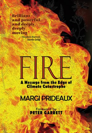 Fire: A Message from the Edge of Climate Catastrophe