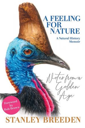 A Feeling for Nature: A Natural History Memoir - Notes from a Golden Age