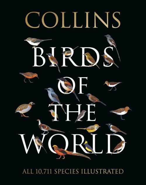 Collins Birds of the World: All 10,711 Species Illustrated