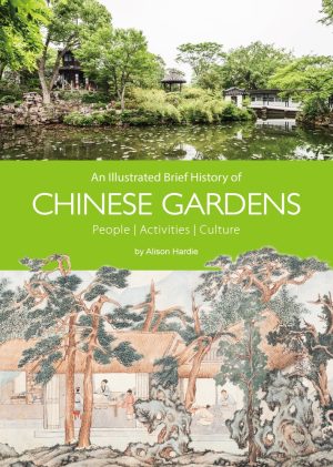 An Illustrated Brief History of Chinese Gardens:  Activity, People, Culture