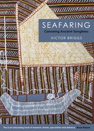 Seafaring: Canoeing Ancient Songlines