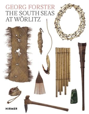 Georg Forster: The South Seas at Wörlitz