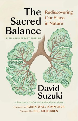 The Sacred Balance: Rediscovering Our Place in Nature (25th Anniversary Edition)