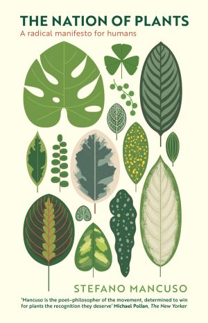 The Nation of Plants: A Radical Manifesto for Humans