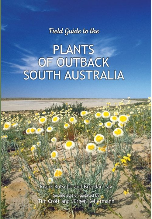 Field Guide to the Plants of Outback South Australia (Second Edition)